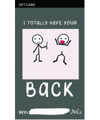 "I TOTALLY HAVE YOUR BACK" GIFT CARD